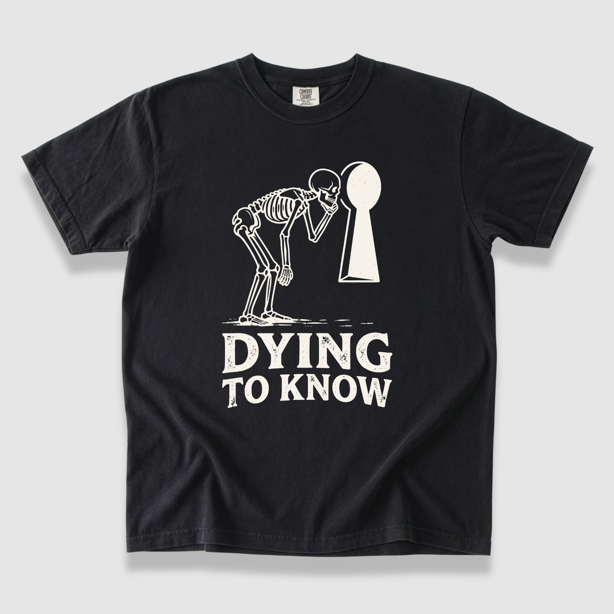 Dying to Know T-Shirt