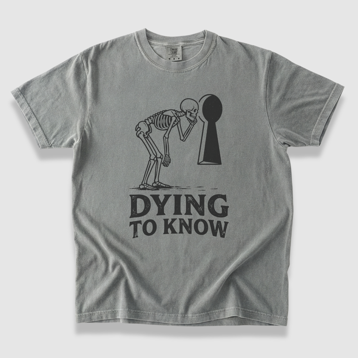 Dying to Know T-Shirt