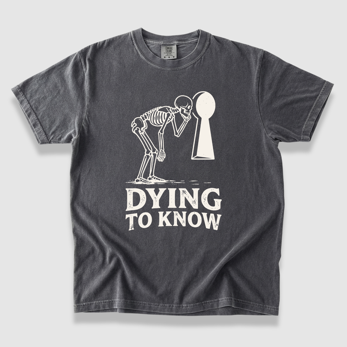 Dying to Know T-Shirt