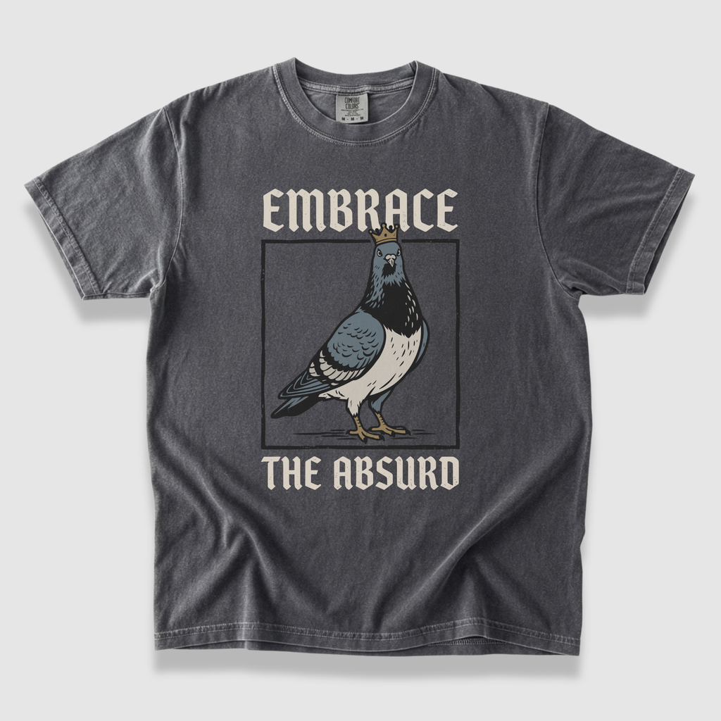 Embrace the Absurd T-Shirt