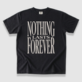 Nothing Lasts Forever T-Shirt
