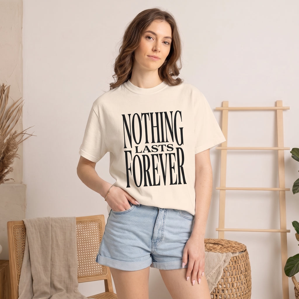 Nothing Lasts Forever T-Shirt