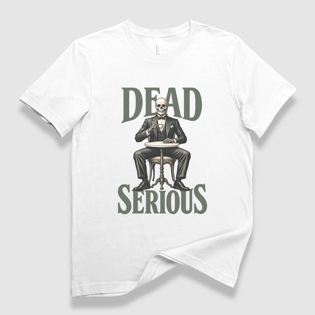 Dead Serious T-Shirt