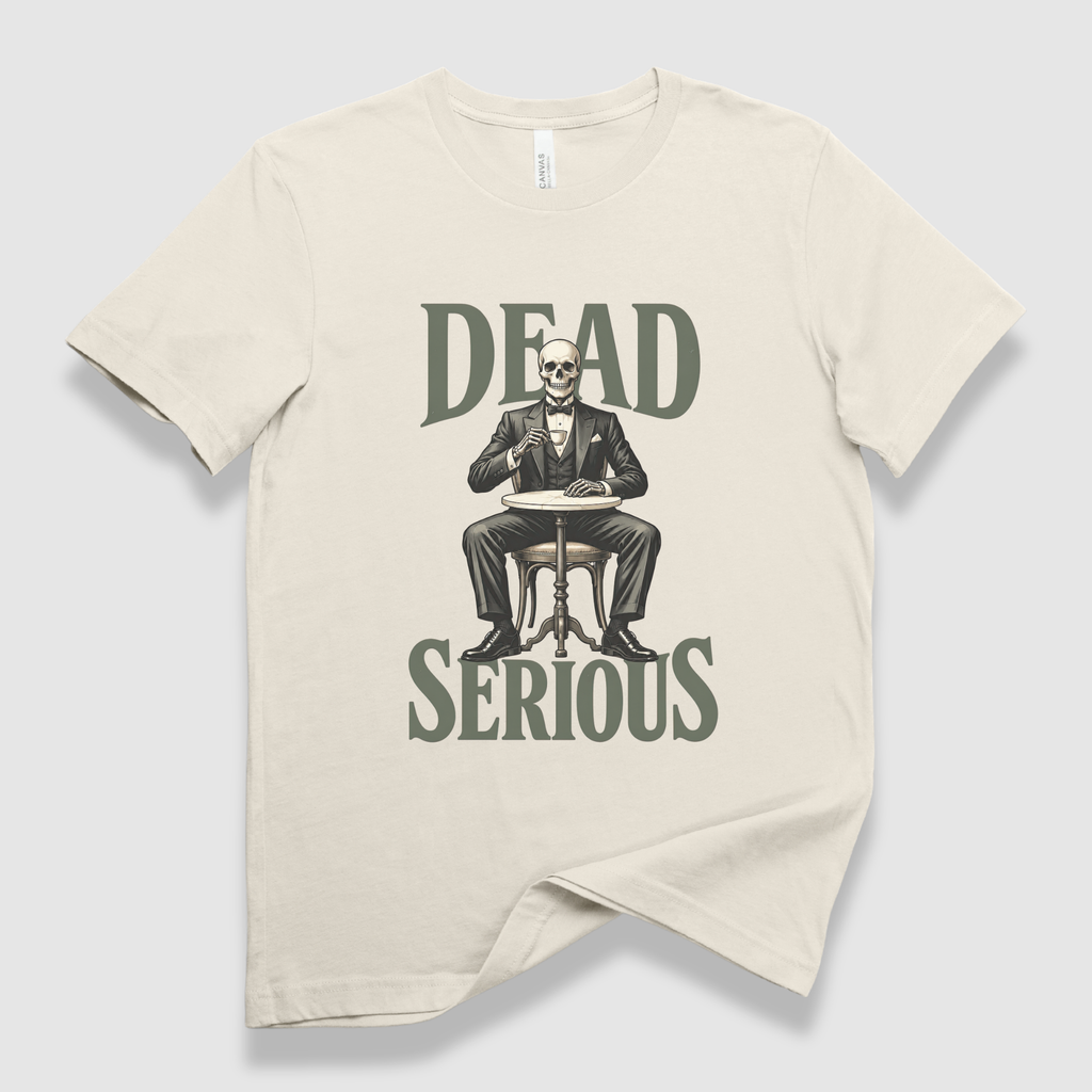 Dead Serious T-Shirt